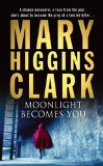 Moonlight Becomes You - Mary Higgins Clark