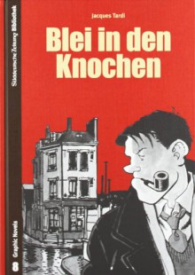 Blei In Den Knochender Welt Von Léo Malet Nachempfunden - Jacques Tardi