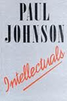 Intellectuals - Paul Johnson