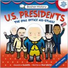 Basher History: US Presidents: Oval Office All-Stars - Simon Basher, Dan Green, Edward Widmer