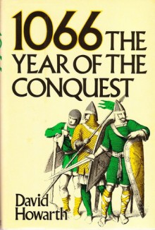 1066: The Year of the Conquest - David Howarth