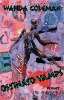 Ostinato Vamps: Poems - Wanda Coleman