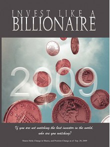 Invest Like a Billionaire: If You Are Not Watching the Best Investor in the World, Who Are You Watching? (2009) - Various, Warren Buffett, George Soros