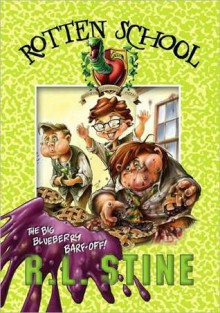 The Big Blueberry Barf-Off! (Rotten School #1) - R.L. Stine, Trip Park