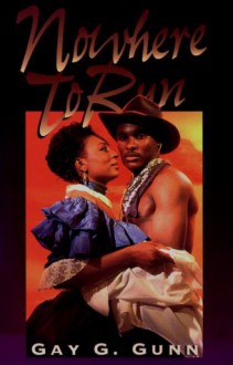 Nowhere to Run (Indigo Sensuous Love Stories) - Gay G. Gunn