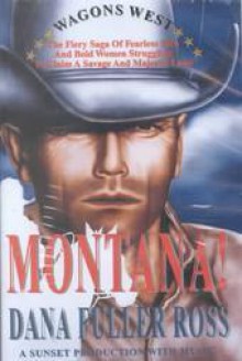 Montana! (Wagons West, #10) - Dana Fuller Ross