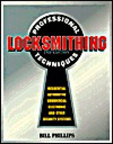 Professional Locksmithing Techniques - Bill Phillips