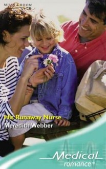 His Runaway Nurse - Meredith Webber