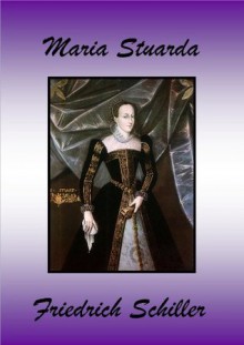 Maria Stuarda (Italian Edition) - Friedrich Schiller