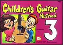 Children's Guitar Method Volume 3 - William Bay