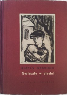 Gwiazdy w studni - Gustaw Morcinek