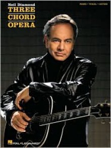 Neil Diamond - Three Chord Opera - Neil Diamond