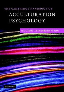 The Cambridge Handbook of Acculturation Psychology - David L. Sam, John W. Berry