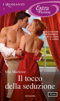 Il tocco della seduzione (I Romanzi Extra Passion) (Italian Edition) - Giuliano Claudio Acunzoli, Mia Marlowe