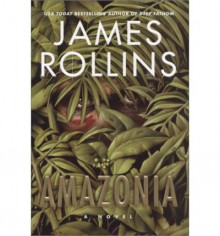 Amazonia - James Rollins