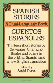 Spanish Stories: A Dual-Language Book - Angel Flores