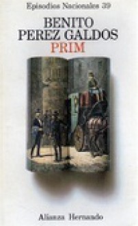 Prim - Episodios Nacionales (39) - Benito Pérez Galdós