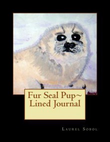 Fur Seal Pup Lined Journal - Laurel Marie Sobol