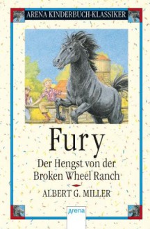 Fury[Der Hengst Von Der Broken Wheel Ranch] - Albert G. Miller, Milada Krautmann