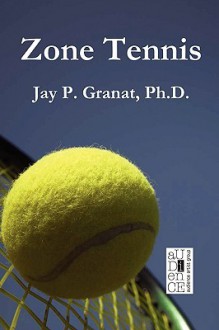 Zone Tennis - Jay P. Granat, Kyle Torke, M. Stefan Strozier