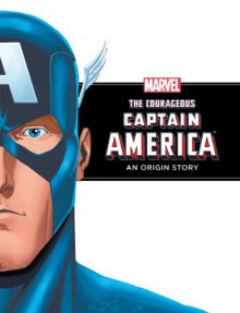 The Courageous Captain America: An Origin Story - Rich Thomas, Val Semeiks