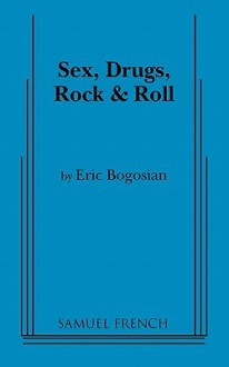 Sex, Drugs, Rock and Roll - Eric Bogosian