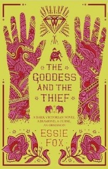 The Goddess and the Thief - Essie Fox