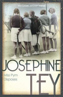 Miss Pym Disposes - Josephine Tey