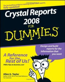 Crystal Reports 2008 For Dummies - Allen G. Taylor