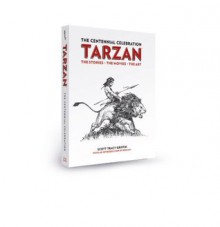 Tarzan the Centennial Celebration - Collectable Limited Run Special Edition with Slipcase and Signed Tip-in Sheet - Scott Tracy Griffin, Ron Ely, John Burroughs