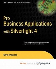 Pro Business Applications with Silverlight 4 - Chris Anderson