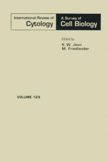 International Review of Cytology, Volume 123 - Kwang W. Jeon, Martin Friedlander