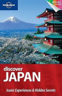 Discover Japan (Au And Uk) (Lonely Planet Discover Guide) - Chris Rowthorn, Lonely Planet