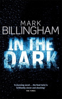 In The Dark - Mark Billingham