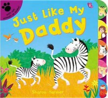 Just Like My Daddy - Sharon Harmer