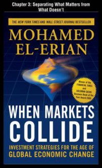 When Markets Collide: Separating What Matters from What Doeswhen Markets Collide: Separating What Matters from What Doesn't N't - Mohamed El-Erian