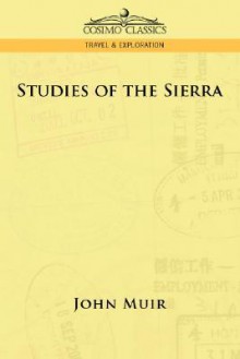 Studies of the Sierra - John Muir