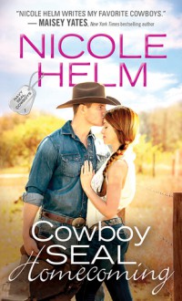 Cowboy SEAL Homecoming - Nicole Helm