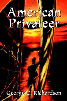 American Privateer - George C. Richardson