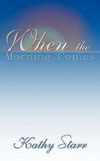 When the Morning Comes - Kathy Starr