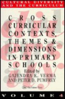 Cross Curricular Contexts, Themes and Dimensions in Primary Schools - Gajendra Verma