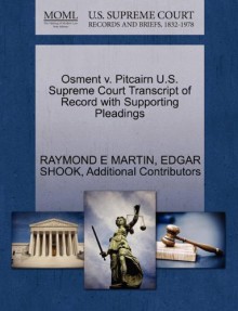 Osment v. Pitcairn U.S. Supreme Court Transcript of Record with Supporting Pleadings - RAYMOND E MARTIN, EDGAR SHOOK, Additional Contributors