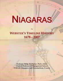 Niagaras: Webster's Timeline History, 1678 2007 - Icon Group International