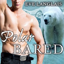 Polar Bared: Kodiak Point, Book 3 - Eve Langlais, Chandra Skyye