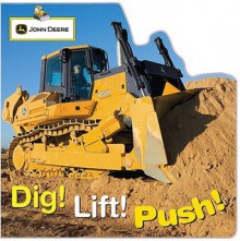 John Deere: Dig, Lift, Push (John Deere (Parachute Press)) - Parachute Press