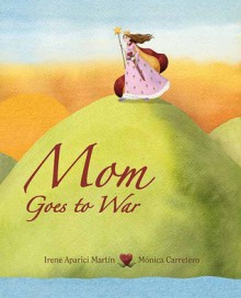 Mom Goes to War - Irene Aparici Martin, Monica Carretero