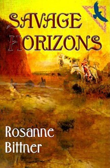 Savage Horizons - Rosanne Bittner