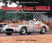 Mercedes-Benz 300 SLR - Karl Ludvigsen