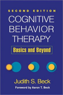 Cognitive Behavior Therapy: Basics and Beyond (NOOK Study eTextbook) - Judith S. Beck, Aaron T. Beck