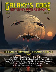 Galaxy's Edge Magazine: Issue 13, March 2015 (Galaxy's Edge) - Pat Cadigan, Brad R. Torgersen, Gregory Benford, Kristine Kathryn Rusch, Jody Lynn Nye, Eric Leif Davin, Fabio F. Centamore, Michael Flynn, Barry Malzberg, Mike Resnick